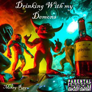 Drinking With my Demons (Explicit)