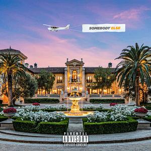 Somebody Else (Explicit)