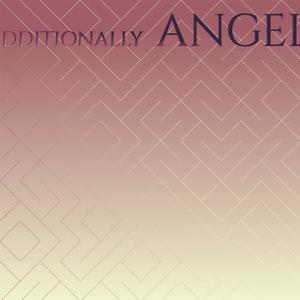 Additionally Angel