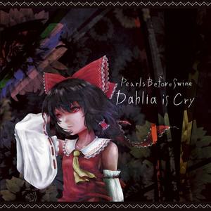 Dahlia is cry