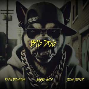 BIG DOG (Explicit)