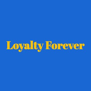 Loyalty Forever (Explicit)