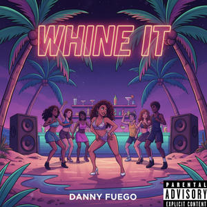Whine it (Explicit)
