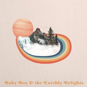 Baby Boy & the Earthly Delights (Explicit)