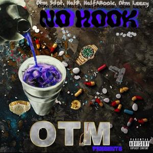 No Hook (feat. OTM SDOT, HalfABook & OTM Leezy) (Explicit)