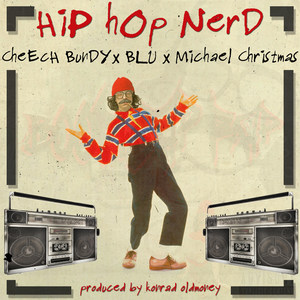 Hip-Hop Nerd (feat. Blu & Michael Christmas) [Explicit]