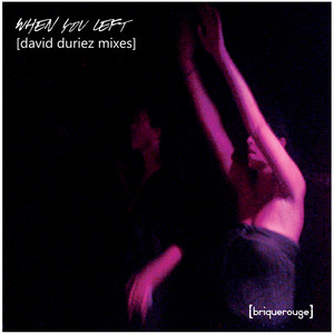 When You Left (David Duriez Mixes)