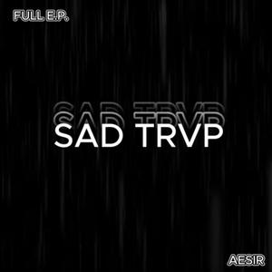 SAD TRVP (Explicit)