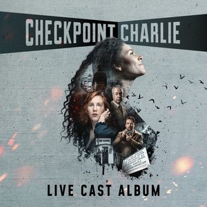 Checkpoint Charlie - Live Cast Album