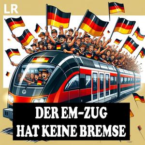 DER EM-ZUG HAT KEINE BREMSE (feat. Emma)