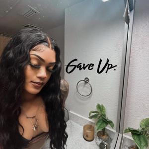 Gave Up
