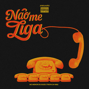 Não Me Liga (Explicit)