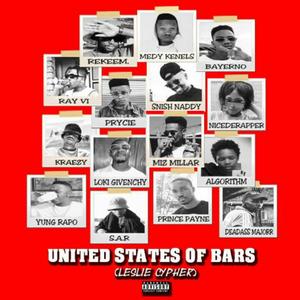 United States of Bars (Leslie cypher) (feat. Ray VI, Pryce, Miz Milla, Kraezy, Medy, Loki Givenchy, Jaey, Baryeno, Yung Rapo, Algorithm, Nice derapper, Snish Naddy & S.A.R) [Explicit]