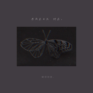 Break Me.