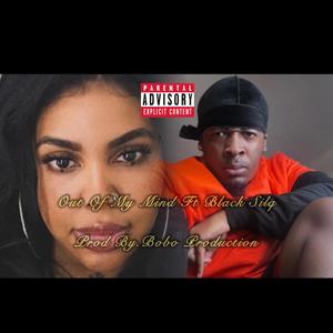 Out of my mind (feat. Black silq & Bobo production) (Explicit)