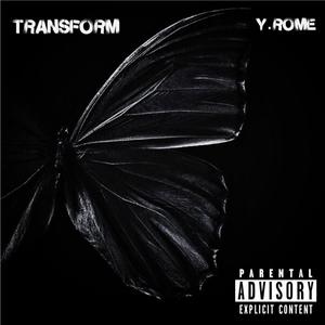 Transform(feat. Y.Rome) (Explicit)