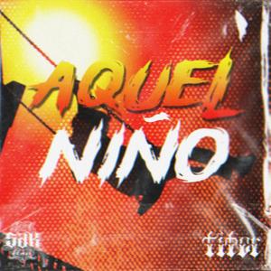 AQUEL NIÑO (Explicit)