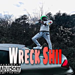 Wreck shii (Explicit)