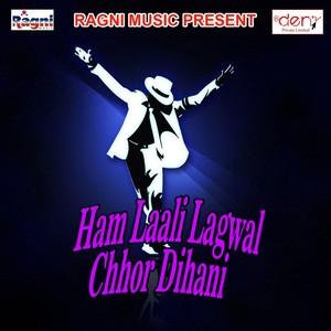 Ham Laali Lagwal Chhor Dihani