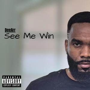 See Me Win (Explicit)