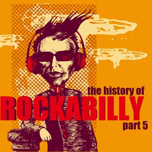 The History of Rockabilly, Part 5