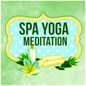 Spa Yoga Meditation - Serenity Spa, Relaxation Meditation, Massage Music, Inner Peace, Wellness Music, Soothing Sounds, Sounds of Nature