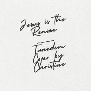 Jesus is the reason