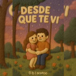 Desde Que Te Vi (feat. MaritoPro & El b)