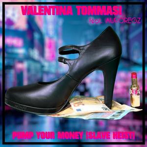 Pump Your Money(Slave Heist)(feat. AUROREGZ) (Explicit)