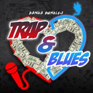 Trap & Blues (Explicit)