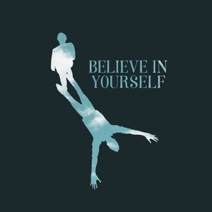 Believe in Yourself