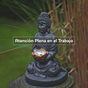 Atención Plena en el Trabajo: Música Budista para la Meditación y la Relajación