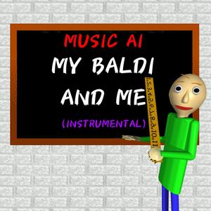 My Baldi And Me (Instrumental)