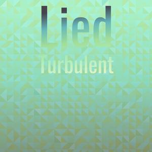 Lied Turbulent