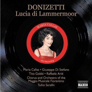 DONIZETTI: Lucia di Lammermoor (Callas, di Stefano, Gobbi) [1953]