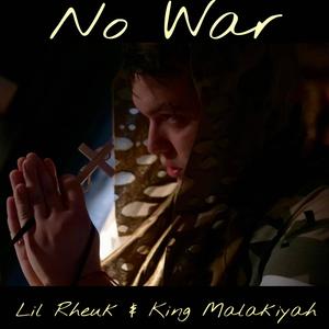 No War (feat. King Malakiyah)