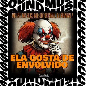 ELA GOSTA DE ENVOLVIDO (Explicit)