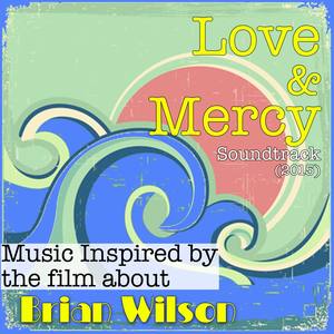 Love & Mercy Soundtrack (2015): Music Inspired by the Film About Brian Wilson