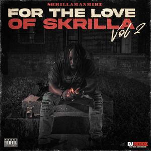 For The Love Of Skrilla Vol.2 (Explicit)