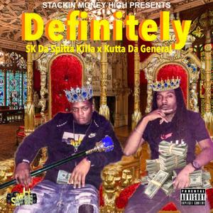 Definitely(feat. Kutta Da General) (Explicit)