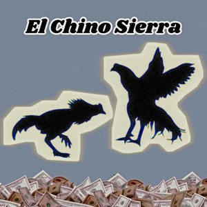 El Chino Sierra (Explicit)