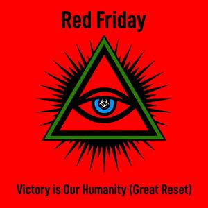 Victory is Our Humanity (Great Reset) (Explicit)