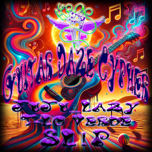 Guitar Daze Cypher (Explicit)