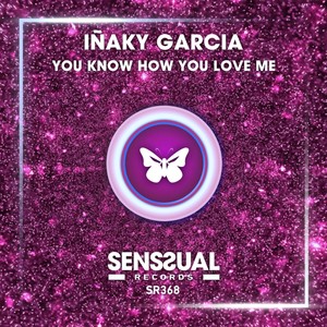 You Know How You Love Me (Original Mix)
