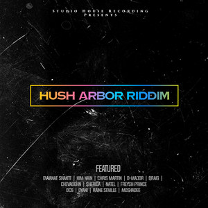 Hush Arbor Riddim