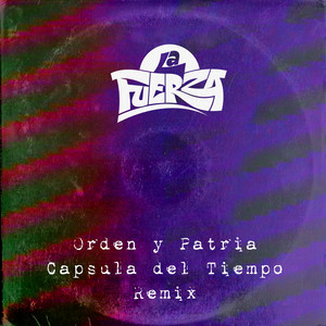 Orden y Patria (Capsula Del Tiempo Remix) [Explicit]