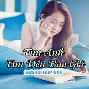 Tìm Anh Tìm Đến Bao Giờ? (feat. Ý Nhi )