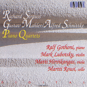 Piano Quartets - STRAUSS, R. / MAHLER, G. / SCHNITTKE, A. (Gothoni, Lubotsky, Hirvikangas, Rousi)