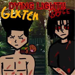 DYiNG LiGHT!! (feat. FiNALFORMGLXTCH) [Explicit]