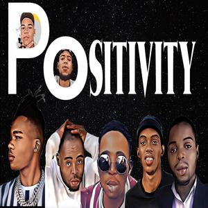 Positivity (feat. FRESHINATOR, Phat capital, Caleb, Naz & K.I.D) [Explicit]